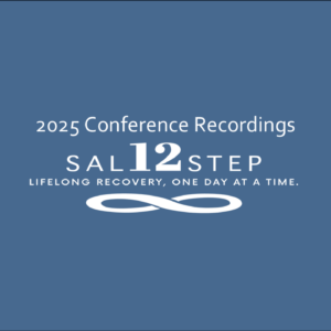 Recordings SAL 12 Step In-Person Conference 2025